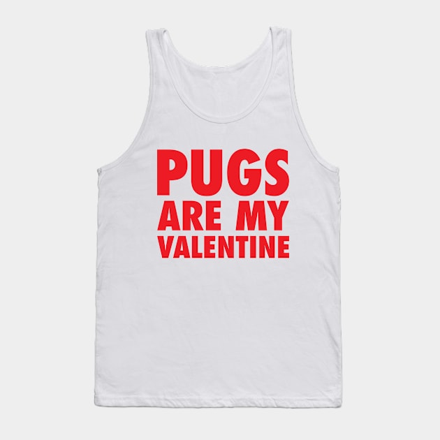 Pugs Are My Valentine - Red Tank Top by zubiacreative